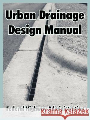 Urban Drainage Design Manual Federal Highway Administration 9781410220660 University Press of the Pacific - książka