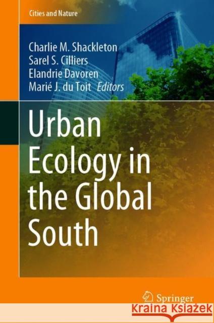Urban Ecology in the Global South Charlie M. Shackleton Sarel S. Cilliers Elandrie Davoren 9783030676490 Springer - książka