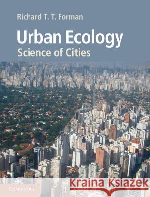 Urban Ecology: Science of Cities Forman, Richard T. T. 9781107007000 Cambridge University Press - książka