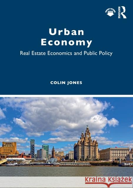 Urban Economy: Real Estate Economics and Public Policy Colin Jones 9780367461942 Routledge - książka