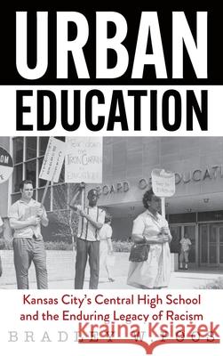 Urban Education: Kansas City's Central High School and the Enduring Legacy of Racism Brad Poos 9781965278703 Mission Point Press - książka