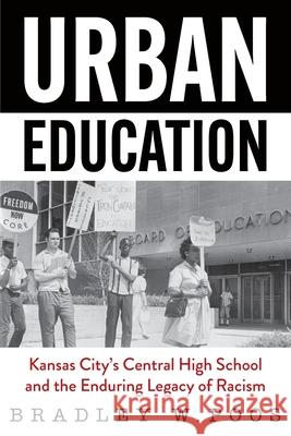 Urban Education: Kansas City's Central High School and the Enduring Legacy of Racism Brad Poos 9781965278710 Mission Point Press - książka