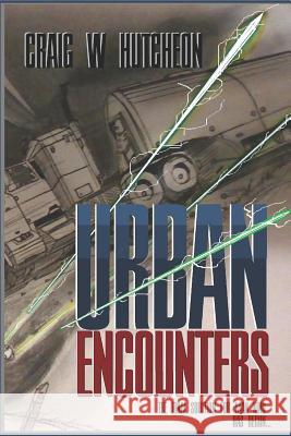 Urban Encounters Craig W. Hutcheon 9781720156642 Independently Published - książka