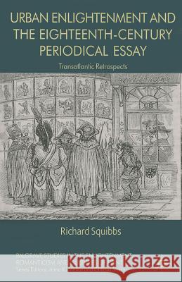 Urban Enlightenment and the Eighteenth-Century Periodical Essay: Transatlantic Retrospects Squibbs, R. 9781137378231 Palgrave MacMillan - książka