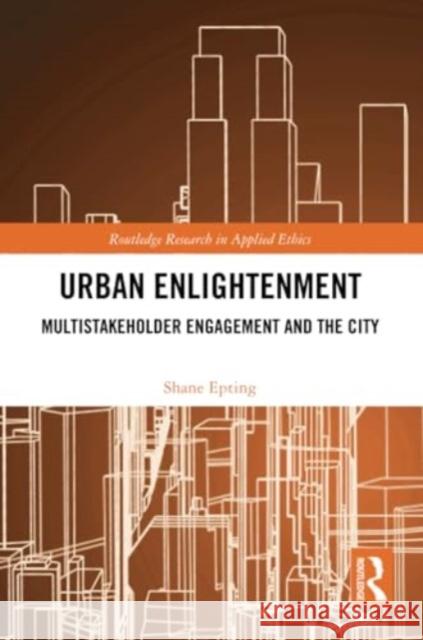 Urban Enlightenment: Multistakeholder Engagement and the City Shane Epting 9781032369761 Routledge - książka