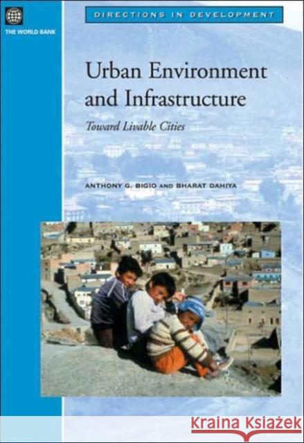 Urban Environment and Infrastructure: Toward Livable Cities Bigio, Anthony G. 9780821357965 World Bank Publications - książka