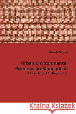 Urban Environmental Problems in Bangladesh Maksudur Rahman 9783639344158 VDM Verlag - książka