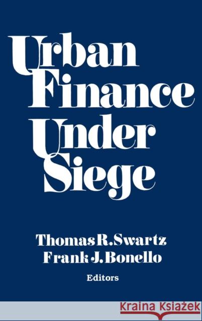 Urban Finance Under Siege Thomas R. Swartz 9781563242243 M.E. Sharpe - książka