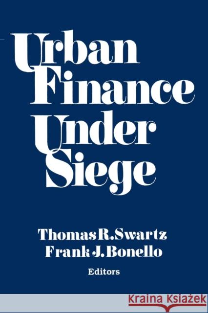 Urban Finance Under Siege Thomas R. Swartz 9781563242250 M.E. Sharpe - książka