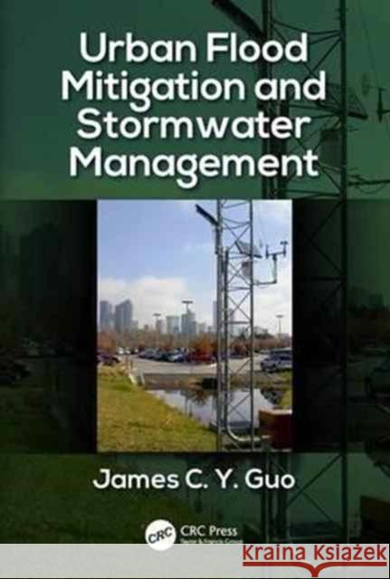 Urban Flood Mitigation and Stormwater Management James C. Y. Guo 9781138198142 CRC Press - książka