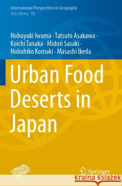 Urban Food Deserts in Japan Nobuyuki Iwama, Tatsuto Asakawa, Koichi Tanaka 9789811608957 Springer Nature Singapore - książka