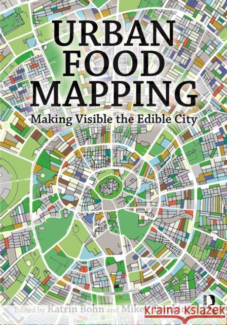 Urban Food Mapping: Making Visible the Edible City  9781032402819 Taylor & Francis Ltd - książka