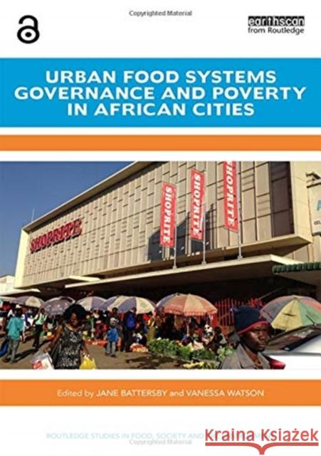 Urban Food Systems Governance and Poverty in African Cities Battersby, Jane 9781138726758 Routledge - książka