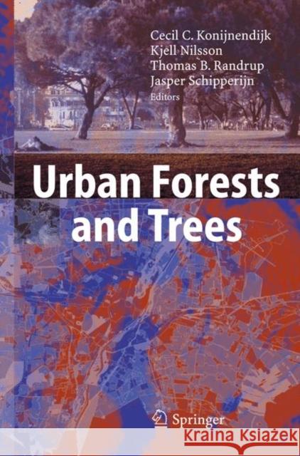 Urban Forests and Trees: A Reference Book Konijnendijk, Cecil C. 9783642064197 Not Avail - książka