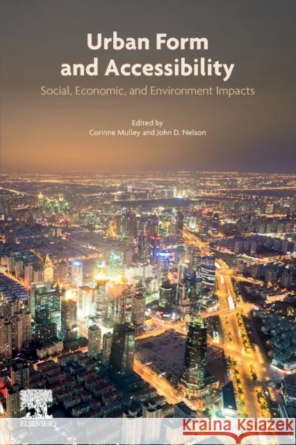 Urban Form and Accessibility: Social, Economic, and Environment Impacts Corinne Mulley John D. Nelson 9780128198223 Elsevier - książka