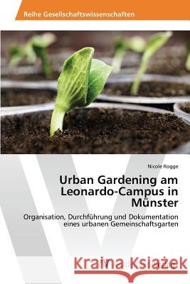 Urban Gardening am Leonardo-Campus in Münster Rogge Nicole 9783639853322 AV Akademikerverlag - książka
