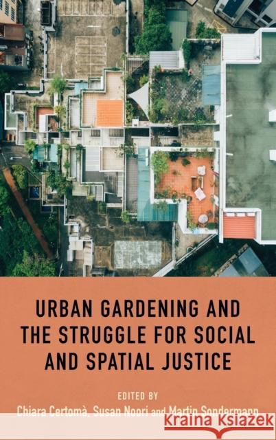 Urban gardening and the struggle for social and spatial justice Certomà, Chiara 9781526126092 Manchester University Press - książka