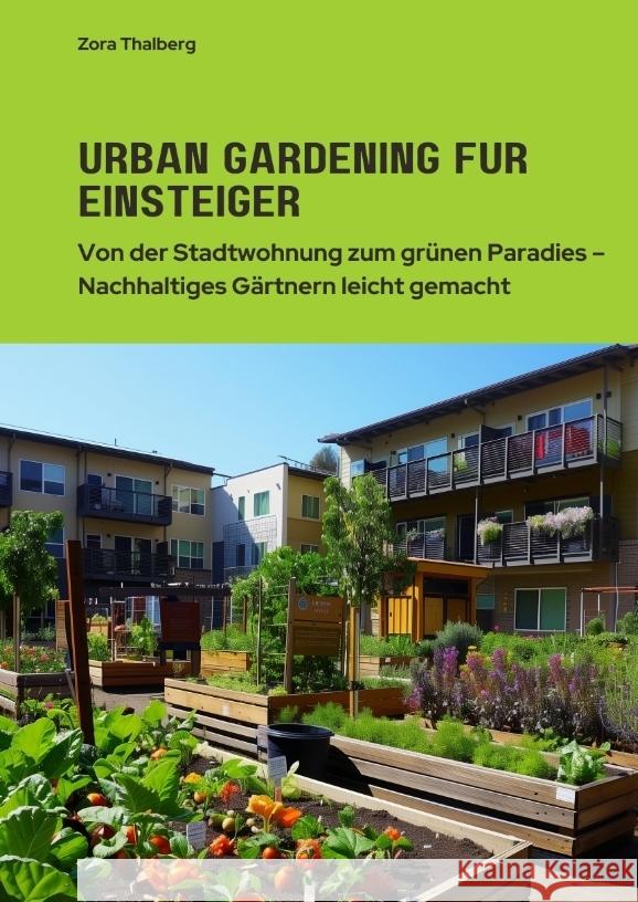 Urban Gardening für  Einsteiger Thalberg, Zora 9783384333971 tredition - książka