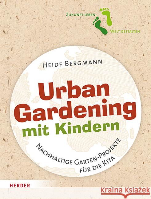 Urban Gardening mit Kindern Bergmann, Heide 9783451389344 Herder, Freiburg - książka
