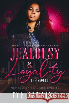 Urban Girl Chronicles: Jealousy & Loyalty Downing, Tye 9798497660821 Independently Published - książka