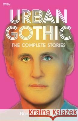 Urban Gothic: The Complete Stories Bruce Benderson 9780991219636 Itna Press - książka