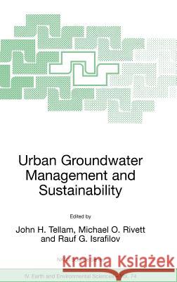 Urban Groundwater Management and Sustainability John H. Tellam Michael O. Rivett Rauf G. Israfilov 9781402051739 Springer - książka