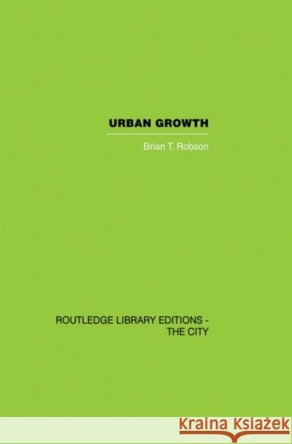 Urban Growth: An Approach Robson, Brian T. 9780415851862 Routledge - książka