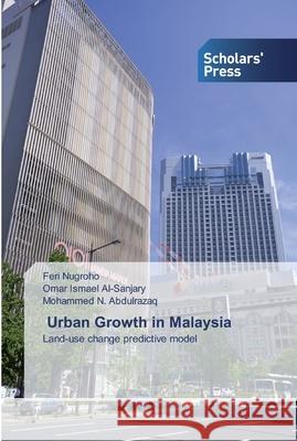 Urban Growth in Malaysia Feri Nugroho, Omar Ismael Al-Sanjary, Mohammed N Abdulrazaq 9786138918790 Scholars' Press - książka