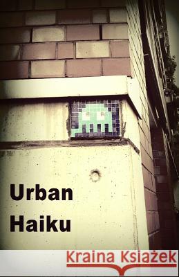 Urban Haiku: Poetry for the Metroplex Marcus R. Gilman 9781499244144 Createspace - książka