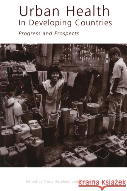 Urban Health in Developing Countries: Progress and Prospects Tanner, Marcel 9781853832819 Ear - książka