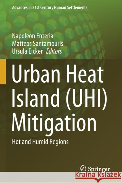 Urban Heat Island (Uhi) Mitigation: Hot and Humid Regions Enteria, Napoleon 9789813340527 Springer Singapore - książka