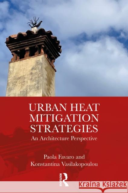 Urban Heat Mitigation Strategies: An Architecture Perspective Konstantina Vasilakopoulou 9781032611839 Routledge - książka