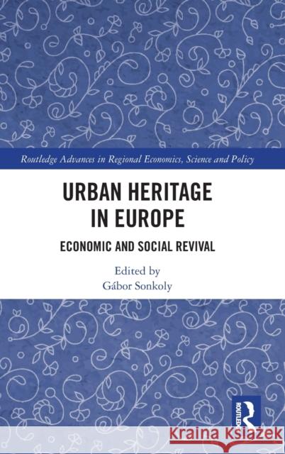 Urban Heritage in Europe: Economic and Social Revival G?bor Sonkoly 9781032388304 Routledge - książka