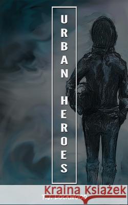 Urban Heroes T J Lockwood 9781775199724 Mecha Panda Publishing - książka