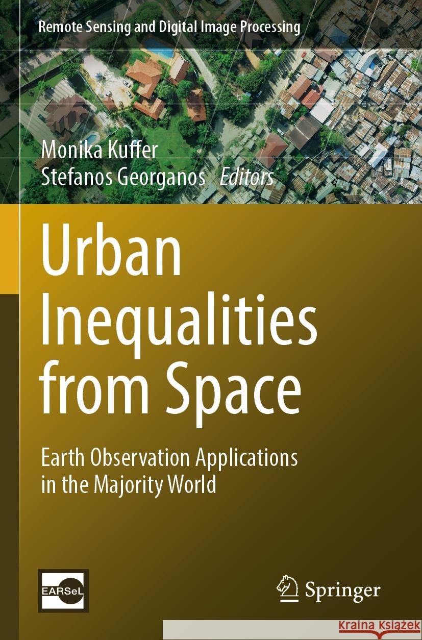 Urban Inequalities from Space: Earth Observation Applications in the Majority World Monika Kuffer Stefanos Georganos 9783031491856 Springer - książka