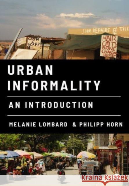 Urban Informality: An Introduction Philipp (University of Sheffield) Horn 9781529219173 Bristol University Press - książka