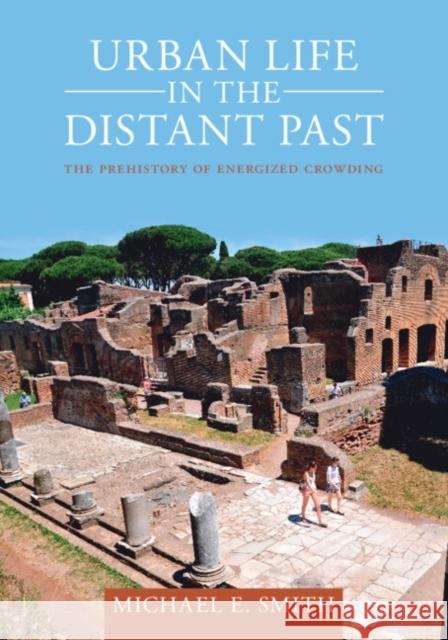 Urban Life in the Distant Past Michael E. (Arizona State University) Smith 9781009249003 Cambridge University Press - książka