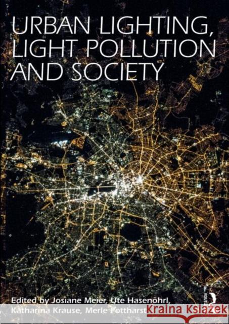 Urban Lighting, Light Pollution and Society Ute Hasenohrl Katharina Krause Josiane Meier 9781138813977 Routledge - książka