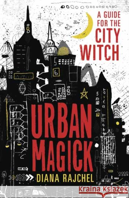 Urban Magick: A Guide for the City Witch Diana Rajchel 9780738752747 Llewellyn Publications - książka