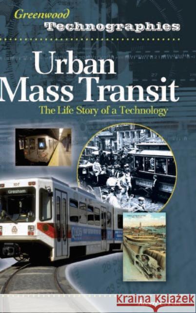 Urban Mass Transit: The Life Story of a Technology Post, Robert C. 9780313339165 Greenwood Press - książka