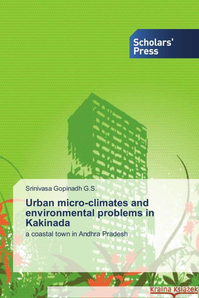 Urban micro-climates and environmental problems in Kakinada Gopinadh G.S., Srinivasa 9786138968733 Scholars' Press - książka