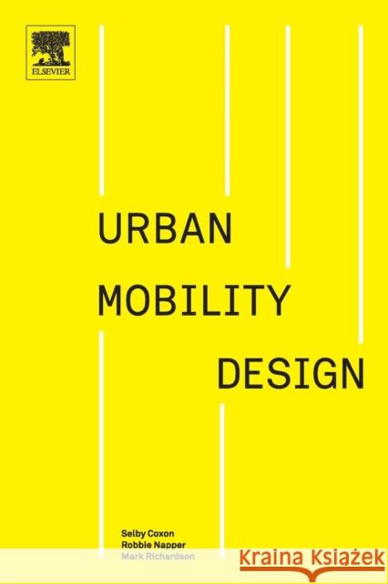 Urban Mobility Design Selby Coxon Robbie Napper Mark Richardson 9780128150382 Elsevier - książka