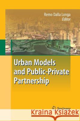 Urban Models and Public-Private Partnership Remo Dall 9783642443398 Springer - książka