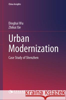 Urban Modernization: Case Study of Shenzhen Dinghai Wu Zhikui Xie 9789819521524 Springer - książka