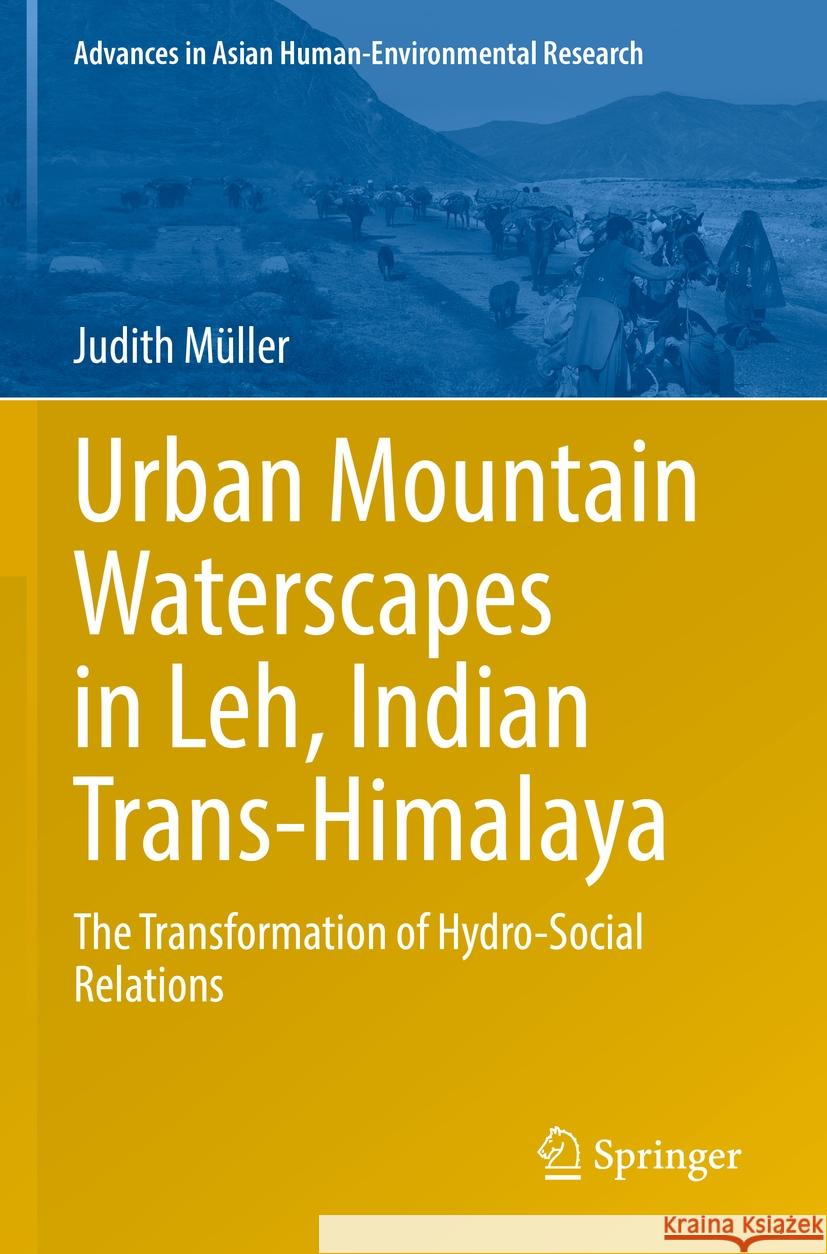 Urban Mountain Waterscapes in Leh, Indian Trans-Himalaya Judith Müller 9783031182518 Springer International Publishing - książka