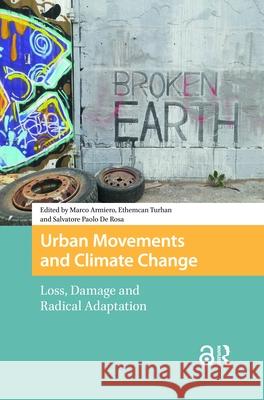 Urban Movements and Climate Change: Loss, Damage and Radical Adaptation Ethemcan Turhan, Marco Armiero, Salvatore Paolo de Rosa 9789463726665 Amsterdam University Press (RJ) - książka