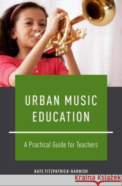 Urban Music Education Fitzpatrick-Harnish 9780199778560 Oxford University Press, USA - książka