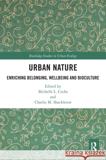 Urban Nature: Enriching Belonging, Wellbeing and Bioculture  9780367615918 Routledge - książka