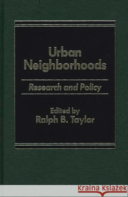 Urban Neighborhoods: Research and Policy Taylor, Ralph B. 9780275920173 Praeger Publishers - książka