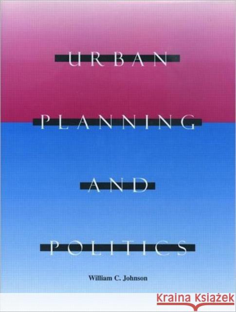 Urban Planning and Politics William C. Johnson 9781884829147 APA Planners Press - książka